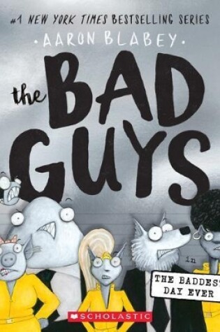 Cover of The Bad Guys in the Baddest Day Ever