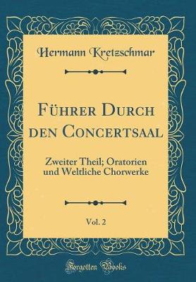 Book cover for Fuhrer Durch Den Concertsaal, Vol. 2