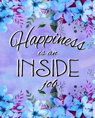 Cover of Journal Notebook Inspirational Quote - Happiness is an Inside Job 2