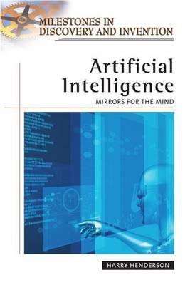 Cover of Artificial Intelligence: Mirrors for the Mind. Milestones in Discovery and Invention.