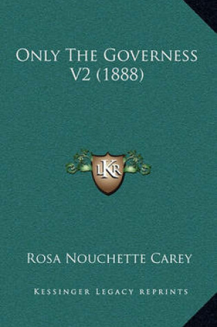 Cover of Only the Governess V2 (1888)