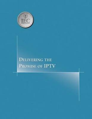 Book cover for Delivering the Promise of IPTV