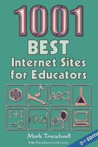 Cover of 1001 Best Internet Sites for Educators