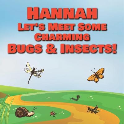 Book cover for Hannah Let's Meet Some Charming Bugs & Insects!