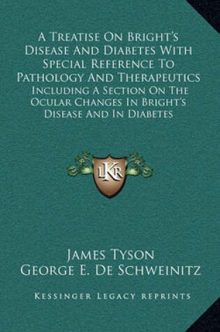 Cover of A Treatise on Bright's Disease and Diabetes with Special Reference to Pathology and Therapeutics