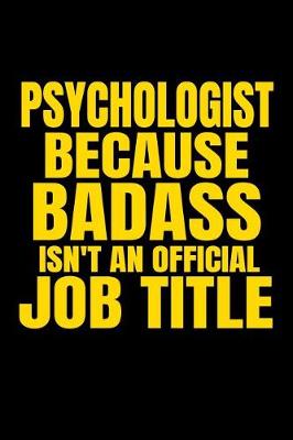 Book cover for Psychologist Because Badass Isn't an Official Job Title