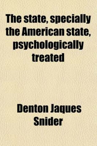 Cover of The State, Specially the American State, Psychologically Treated