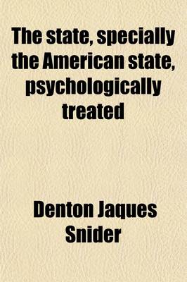 Book cover for The State, Specially the American State, Psychologically Treated