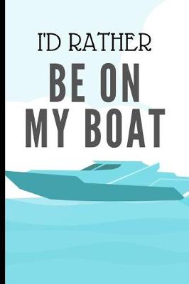 Book cover for I'D Rather Be On My Boat