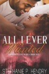 Book cover for All I Ever Wanted