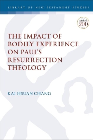 Cover of The Impact of Bodily Experience on Paul's Resurrection Theology