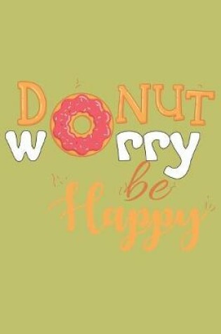 Cover of Donut Worry Be Happy