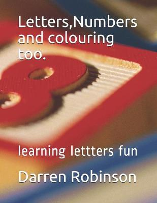 Book cover for Letters, Numbers and colouring too.