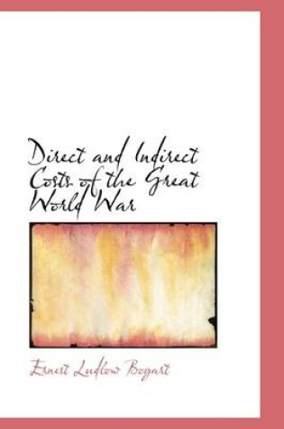 Cover of Direct and Indirect Costs of the Great World War