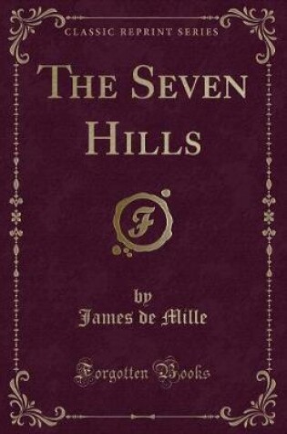 Cover of The Seven Hills (Classic Reprint)