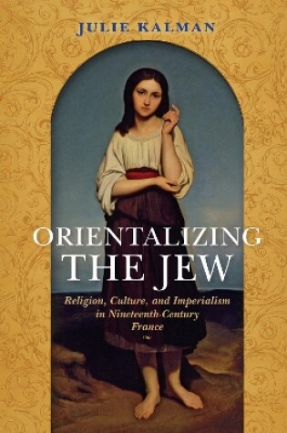 Cover of Orientalizing the Jew