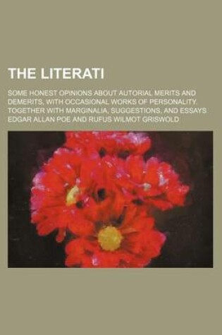 Cover of The Literati; Some Honest Opinions about Autorial Merits and Demerits, with Occasional Works of Personality. Together with Marginalia, Suggestions, and Essays