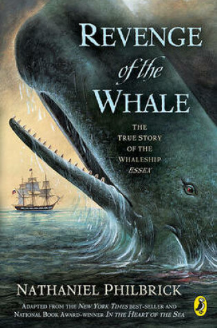 Cover of Revenge of the Whale: The True Story of the Whaleship of Essex