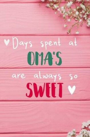 Cover of Days Spent At Oma's Are Always So Sweet