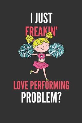 Book cover for I Just Freakin' Love Performing