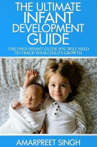 Cover of The Ultimate Infant Development Guide