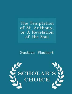 Book cover for The Temptation of St. Anthony, or a Revelation of the Soul - Scholar's Choice Edition