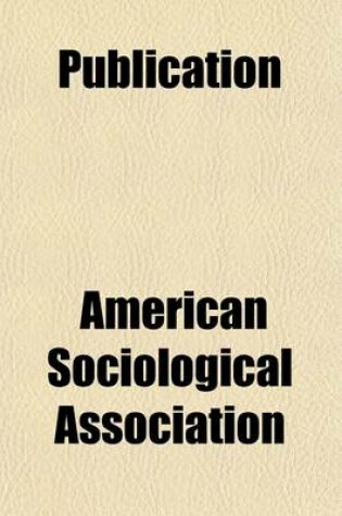 Cover of Publication of the American Sociological Society (Volume 15-17)