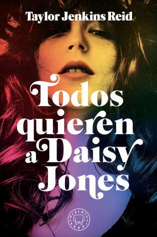 Book cover for Todos quieren a Daisy Jones / Daisy Jones & The Six