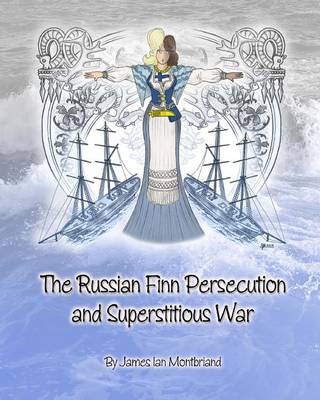 Book cover for The Russian Finn Persecution and Superstitious War