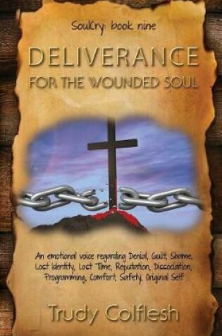 Cover of Deliverance For The Wounded Soul