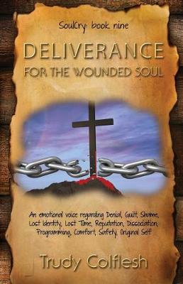 Book cover for Deliverance For The Wounded Soul