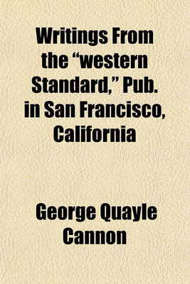 Book cover for Writings from the "Western Standard," Pub. in San Francisco, California