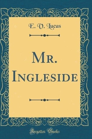 Cover of Mr. Ingleside (Classic Reprint)