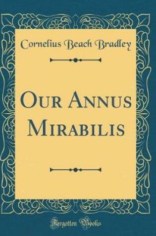 Cover of Our Annus Mirabilis (Classic Reprint)