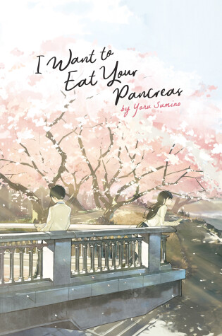Cover of I Want to Eat Your Pancreas (Light Novel)