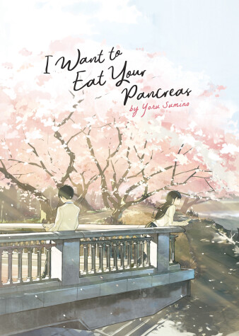 Book cover for I Want to Eat Your Pancreas (Light Novel)