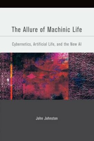 Cover of The Allure of Machinic Life