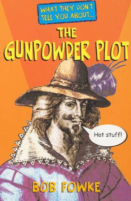 Book cover for What They Don't Tell You About the Gunpowder Plot