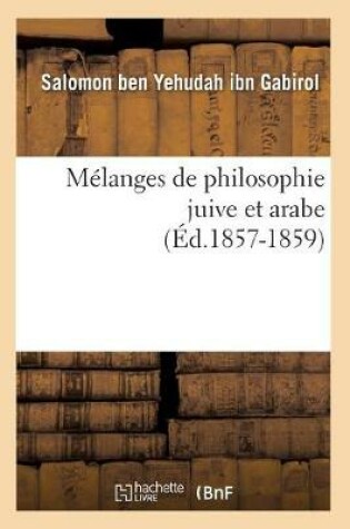 Cover of Melanges de Philosophie Juive Et Arabe (Ed.1857-1859)