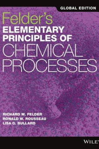 Cover of Felder's Elementary Principles of Chemical Processes