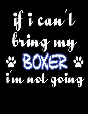 Book cover for If I Can't Bring My Boxer I'm Not Going