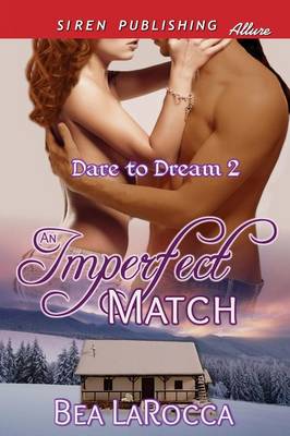 Book cover for An Imperfect Match [Dare to Dream 2] (Siren Publishing Allure)