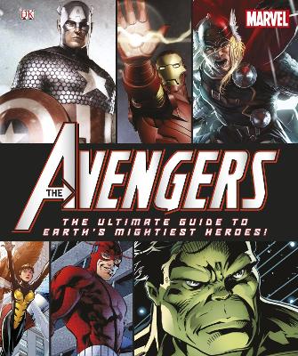 Book cover for The Avengers The Ultimate Guide to Earth's Mightiest Heroes!