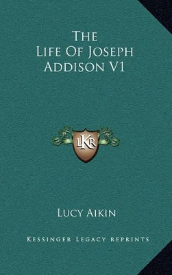 Book cover for The Life of Joseph Addison V1