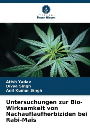 Cover of Untersuchungen zur Bio-Wirksamkeit von Nachauflaufherbiziden bei Rabi-Mais