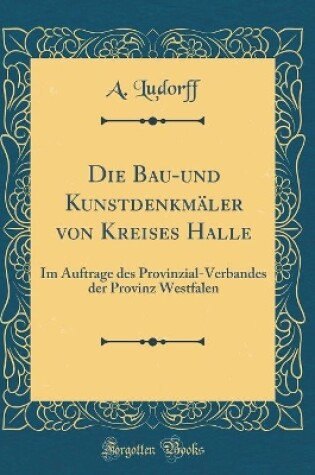 Cover of Die Bau-Und Kunstdenkmaler Von Kreises Halle