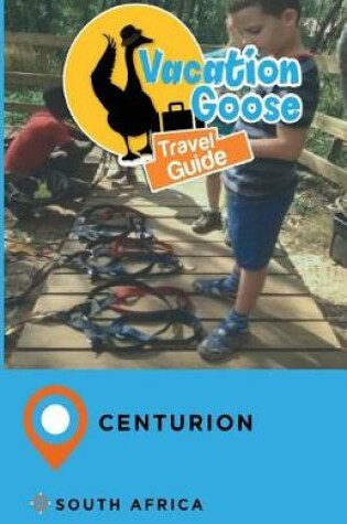 Cover of Vacation Goose Travel Guide Centurion South Africa