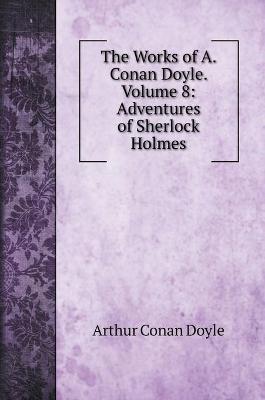 Cover of The Works of A. Conan Doyle. Volume 8