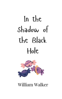 Book cover for In the Shadow of the Black Hole