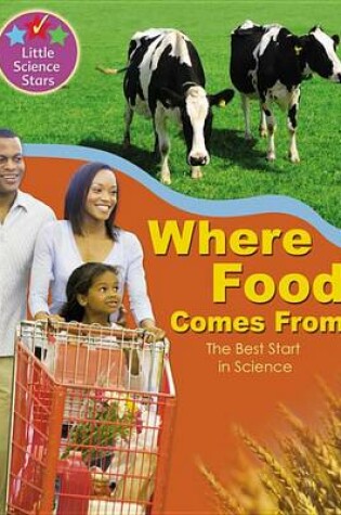 Cover of Little Science Stars: Where Food Comes From